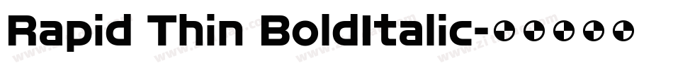 Rapid Thin BoldItalic字体转换